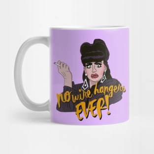 No Wire Hangers EVER! Mug